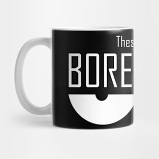 These Are My Bored Eyes Mug